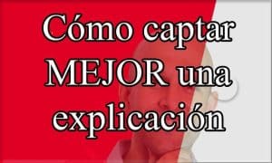 Escuela de la Memoria | Cómo captar mejor una explicación