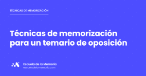 Escuela de la Memoria | Técnicas de memorización para opositores: qué es la mnemotecnia y cómo aplicarla a tu temario Escuela de la Memoria | Técnicas de memorización para opositores: qué es la mnemotecnia y cómo aplicarla a tu temario